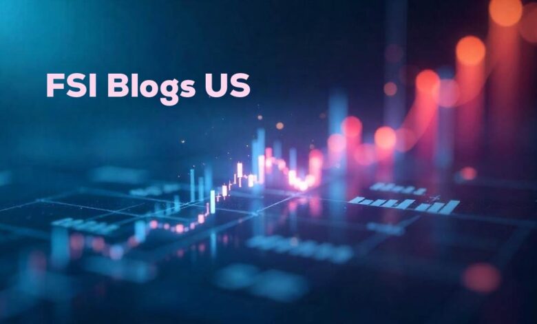 fsi blogs us